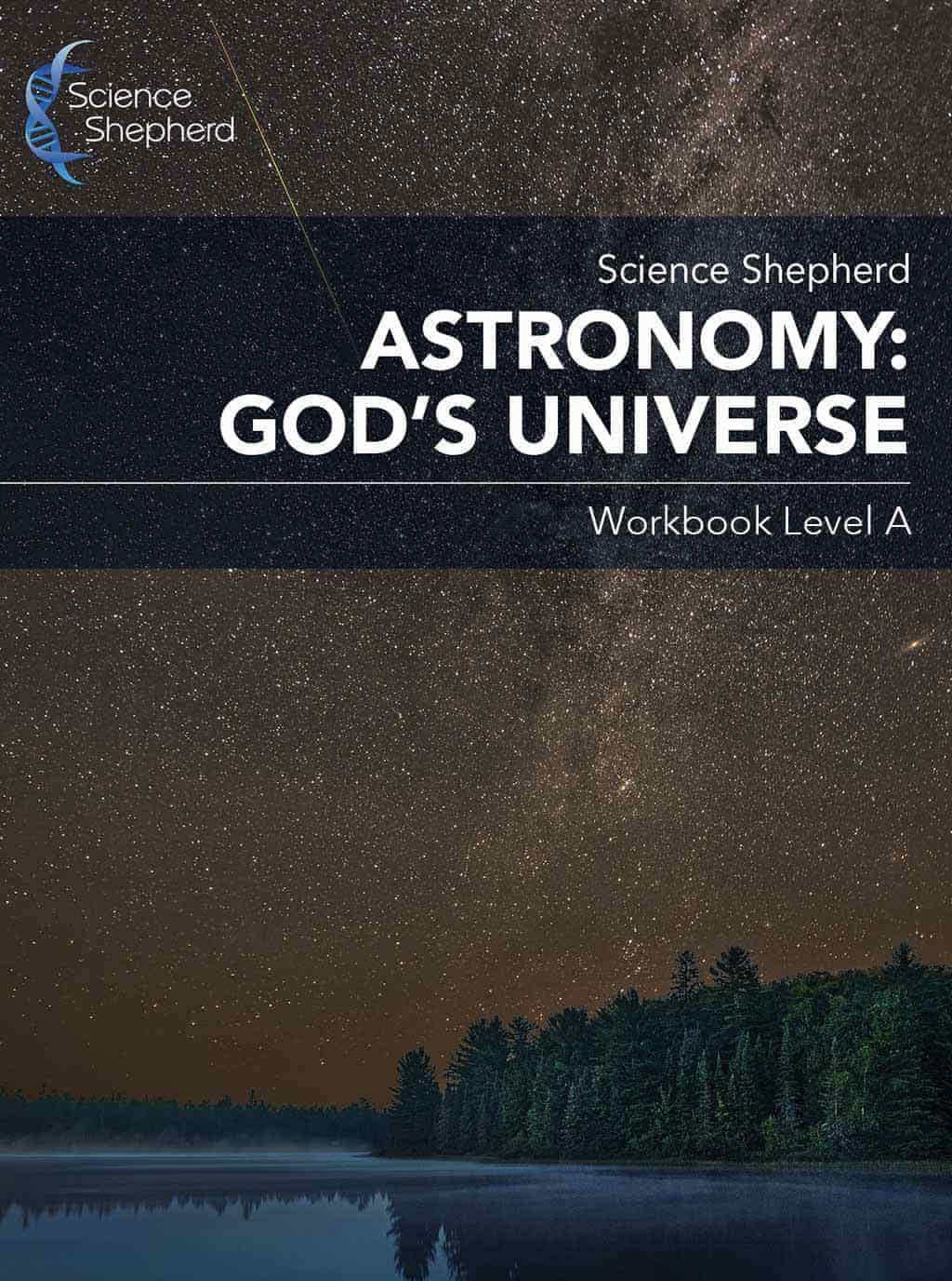 Christian astronomy curriculum Workbook Level A cover of the night sky over a forest and lake