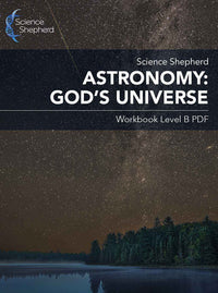 Astronomy Homeschool Workbook Level B From Science Shepherd