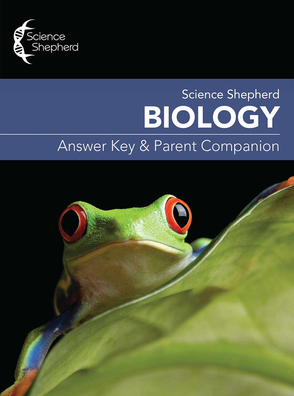 Science Shepherd Biology homeschool high school Answer Key and Parent Companion cover